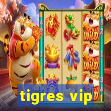 tigres vip